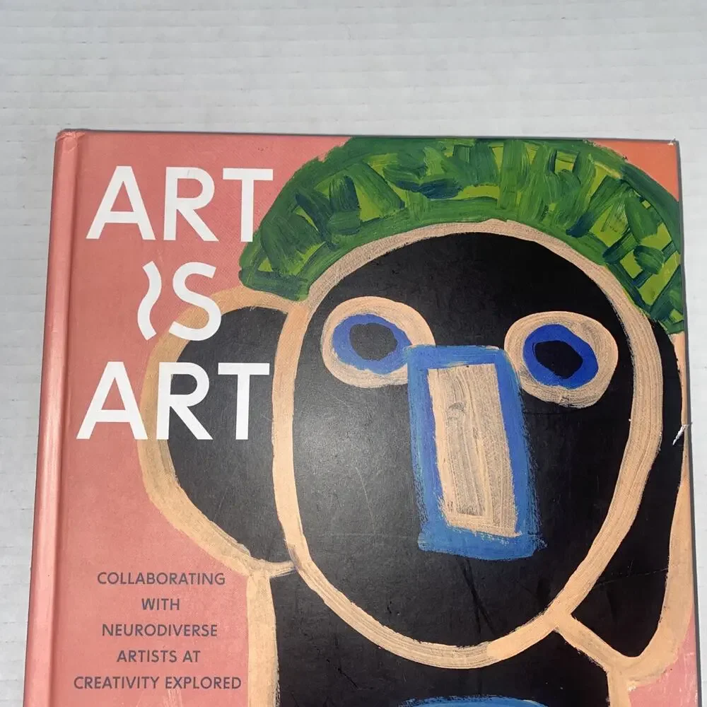 Art Is Art : Collaborating with Neurodiverse Artists at Creativity Explored...